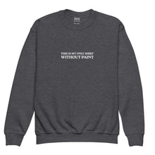 Load image into Gallery viewer, This Is My Only Shirt Without Paint Youth Crewneck Sweatshirt
