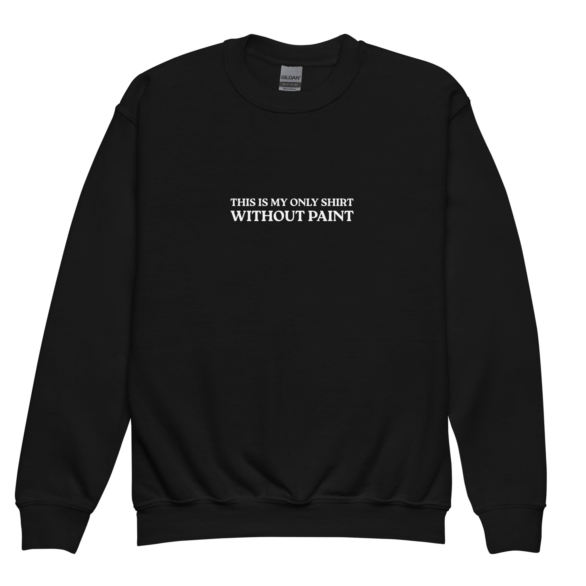 This Is My Only Shirt Without Paint Youth Crewneck Sweatshirt