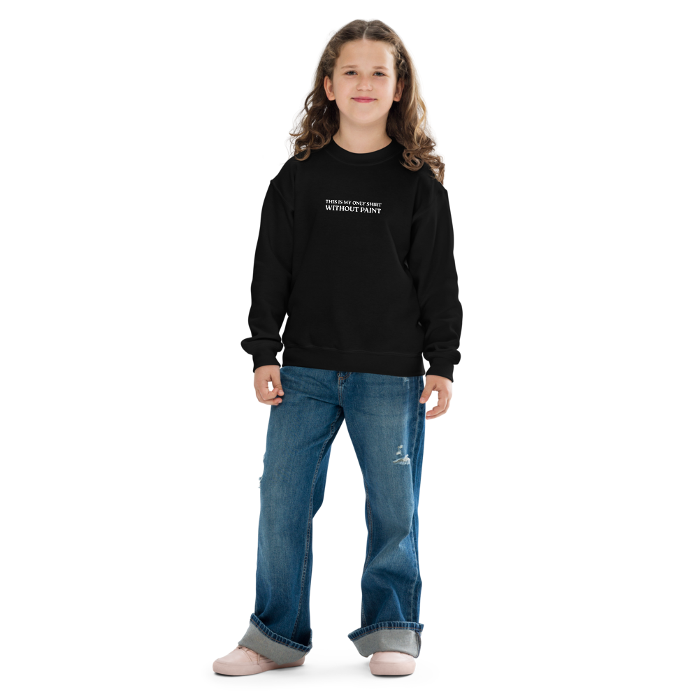 This Is My Only Shirt Without Paint Youth Crewneck Sweatshirt