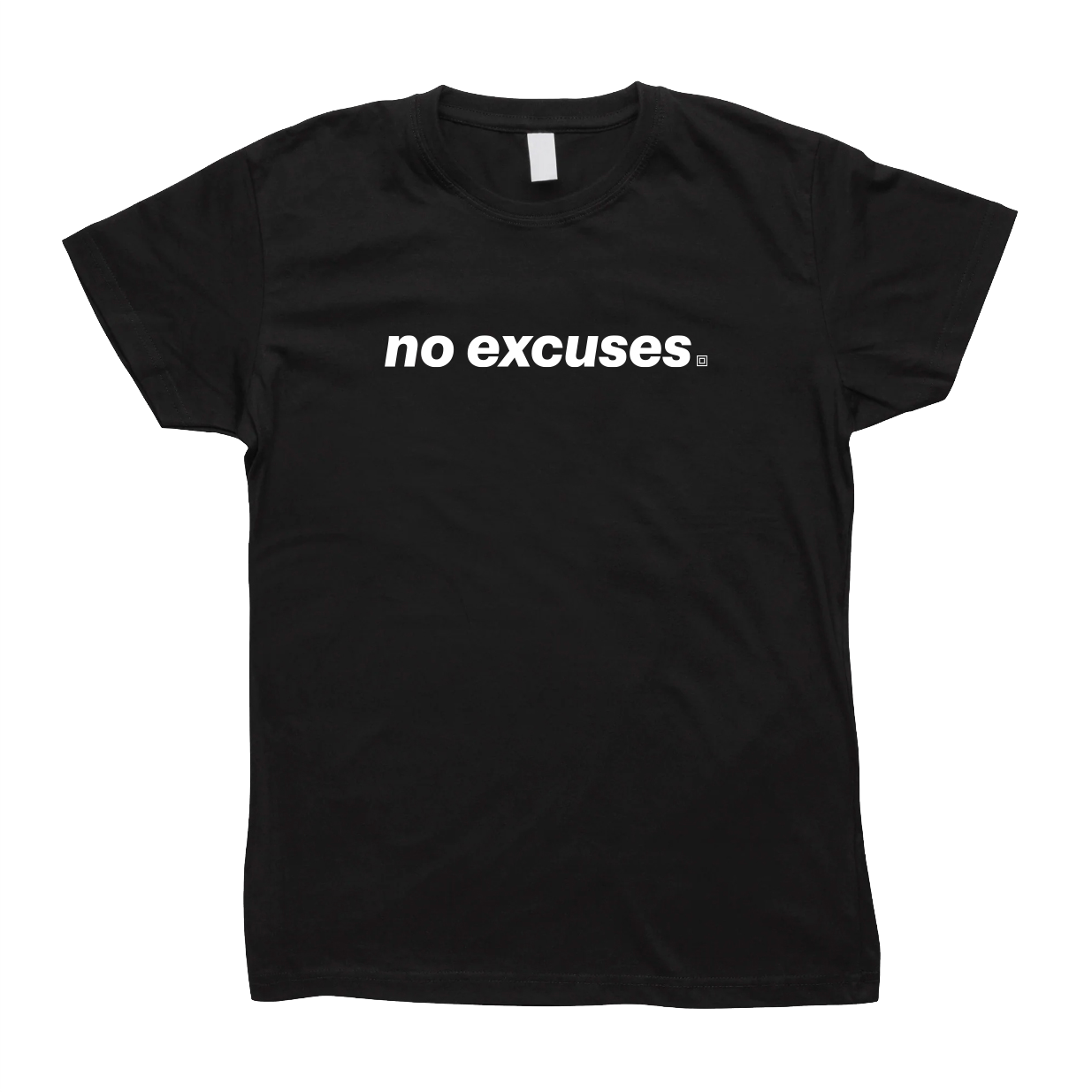 No Excuses Tee